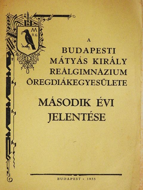 Dunay Zoltán - A Budapesti Mátyás király Reálgimnázium Öregdiákegyesülete második évi jelentése [antikvár]