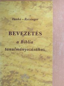 Reisinger János - Bevezetés a Biblia tanulmányozásához [antikvár]
