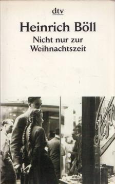 Heinrich Böll - Nicht nur zur Weihnachtszeit [antikvár]