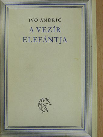 Ivo Andric - A vezír elefántja [antikvár]