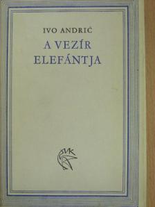 Ivo Andric - A vezír elefántja [antikvár]