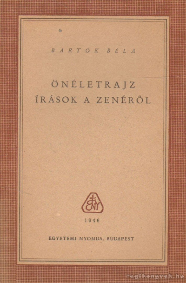 Bartók Béla - Önéletrajz - Írások a zenéről [antikvár]