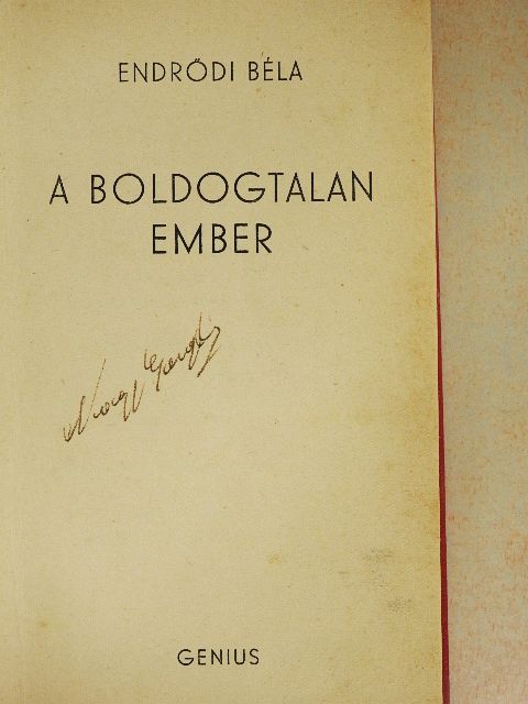 Endrődi Béla - A boldogtalan ember [antikvár]
