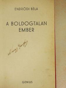 Endrődi Béla - A boldogtalan ember [antikvár]