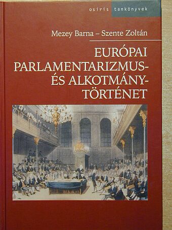 Mezey Barna - Európai parlamentarizmus- és alkotmánytörténet [antikvár]