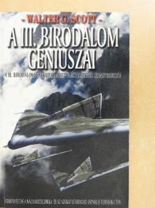 Walter G. Scott - A III. Birodalom géniuszai [antikvár]