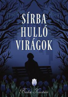 BUDAI KRISZTIÁN - Sírba hulló virágok