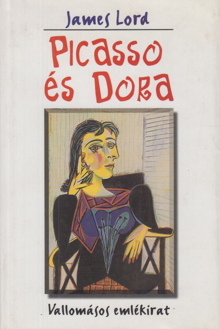 James Lord - Picasso és Dora [antikvár]