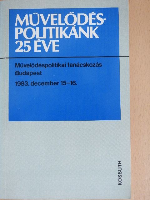 Aczél György - Művelődéspolitikánk 25 éve [antikvár]