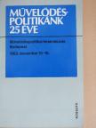 Aczél György - Művelődéspolitikánk 25 éve [antikvár]