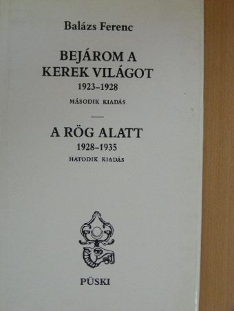 Balázs Ferenc - Bejárom a kerek világot/A rög alatt [antikvár]