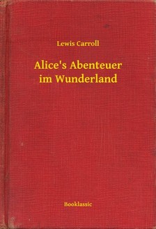 Lewis Carroll - Alice s Abenteuer im Wunderland [eKönyv: epub, mobi]