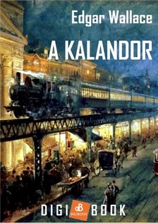 Edgar Wallace - A kalandor [eKönyv: epub, mobi]