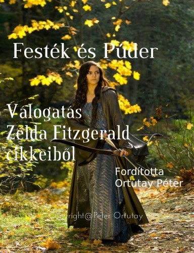 Fitzgerald Zelda - Festék és Púder - Válogatás Zelda Fitzgerald cikkeiből [eKönyv: epub, mobi]