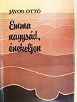 Jávor Ottó - Emma nagysád, énekeljen [antikvár]