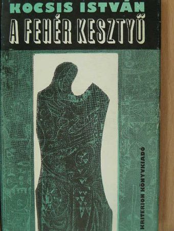 Kocsis István - A fehér kesztyű [antikvár]