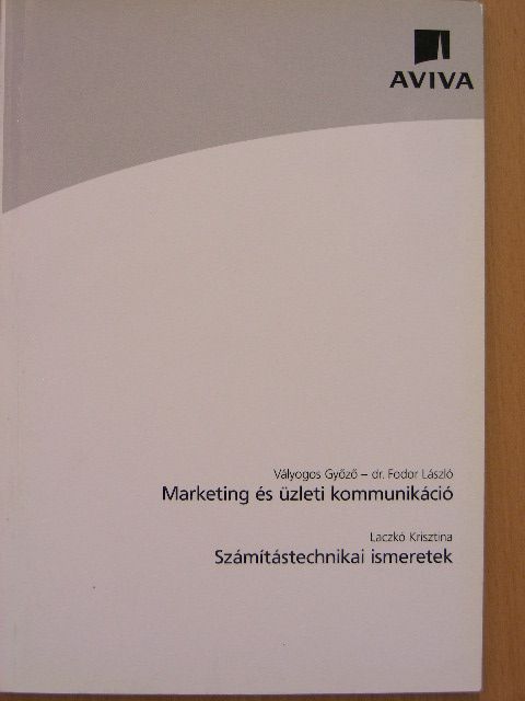 Dr. Fodor László - Marketing és üzleti kommunikáció/Számítástechnikai ismeretek [antikvár]