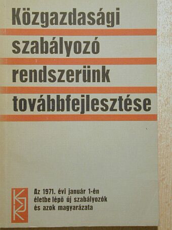 Antal László - Közgazdasági szabályozó rendszerünk továbbfejlesztése [antikvár]