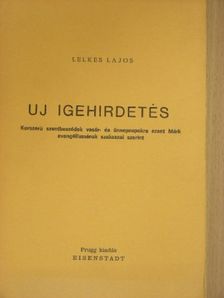 Lelkes Lajos - Uj igehirdetés [antikvár]