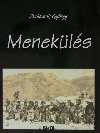 Szincsok György - Menekülés [antikvár]