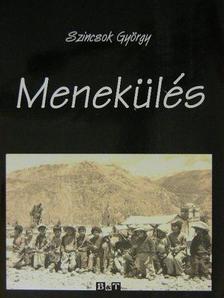 Szincsok György - Menekülés [antikvár]