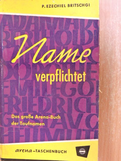 P. Ezechiel Britschgi - Name Verpflichtet [antikvár]
