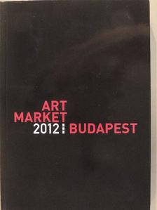 Art Market Budapest 2012. [antikvár]