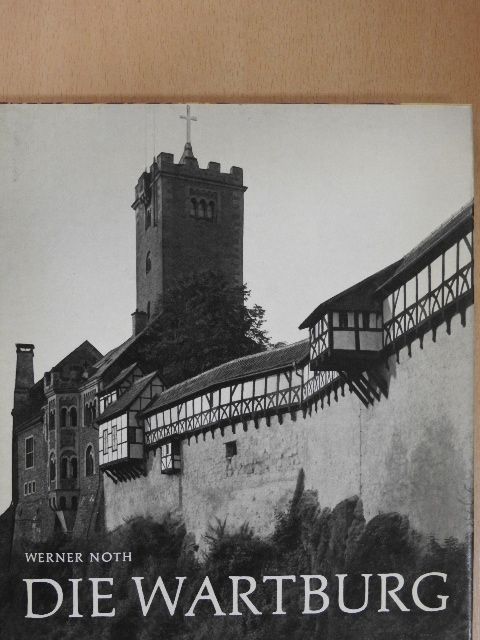 Werner Noth - Die Wartburg [antikvár]