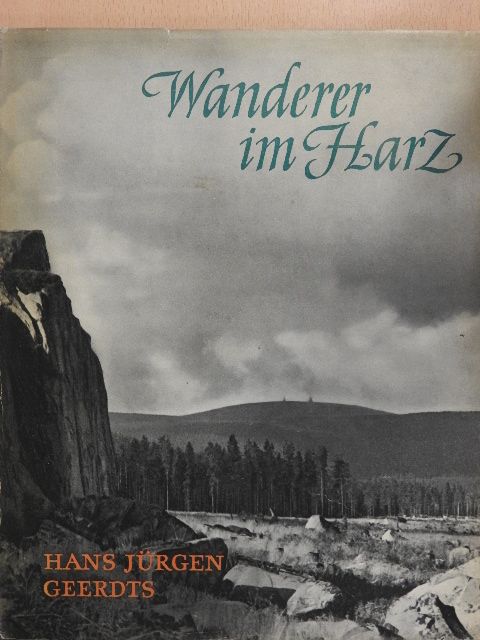 Hans Jürgen Geerdts - Wanderer im Harz [antikvár]