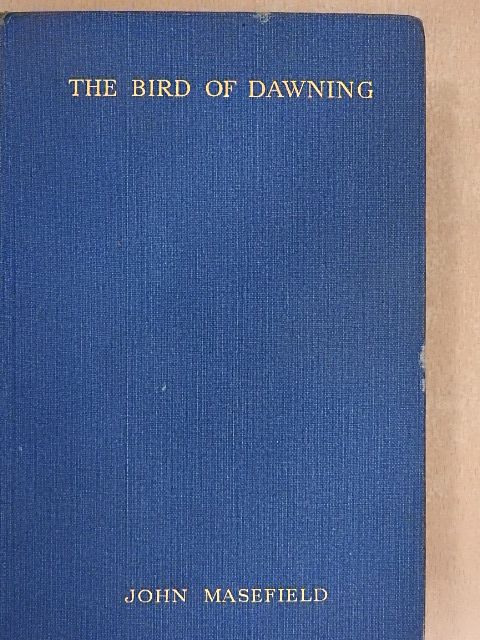 John Masefield - The Bird of Dawning [antikvár]