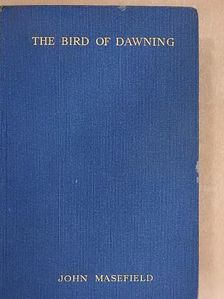 John Masefield - The Bird of Dawning [antikvár]