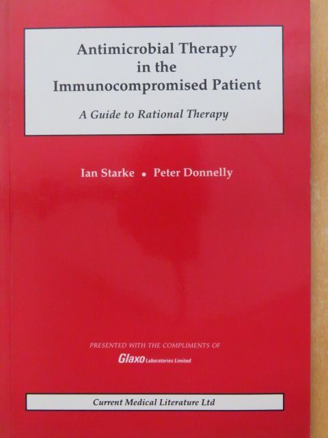 Ian Starke - Antimicrobial Therapy in the Immunocompromised Patient [antikvár]