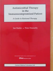 Ian Starke - Antimicrobial Therapy in the Immunocompromised Patient [antikvár]