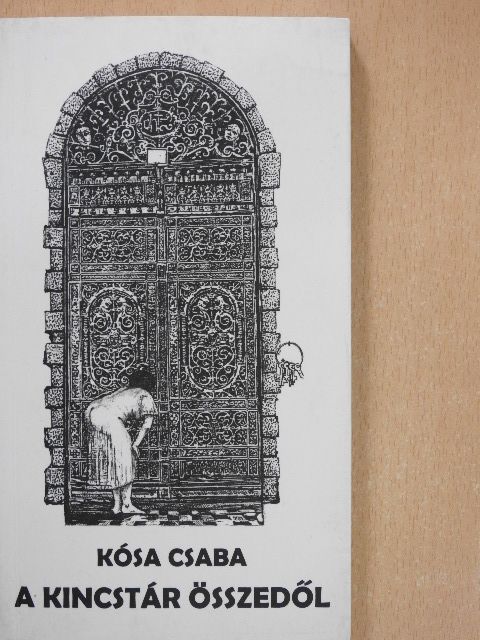 Kósa Csaba - A kincstár összedől [antikvár]