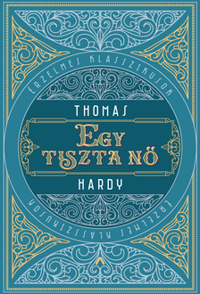Thomas Hardy - Egy tiszta nő [eKönyv: epub, mobi]
