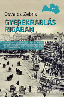 Osvalds Zebris - Gyerekrablás Rigában [eKönyv: epub, mobi]