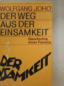 Wolfgang Joho - Der Weg aus der Einsamkeit [antikvár]