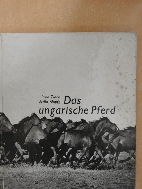 Alapfy Attila - Das ungarische Pferd [antikvár]