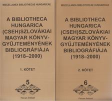 VÉGH LÁSZLÓ - A Bibliotheca Hungarica (cseh)szlovákiai magyar könyvgyűjteményének bibliográfiája (1918-2000) I-II: [antikvár]