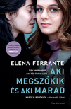 Elena Ferrante - Aki megszökik és aki marad