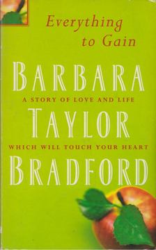 Barbara Taylor BRADFORD - Everything to Gain [antikvár]