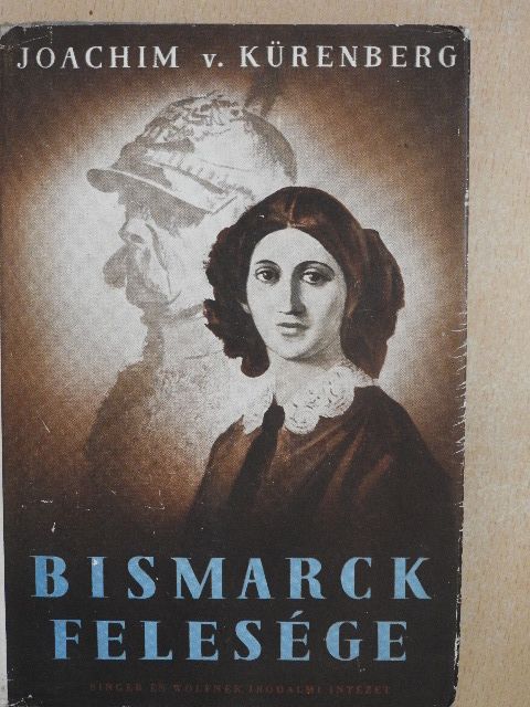 Joachim von Kürenberg - Bismarck felesége [antikvár]