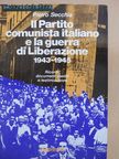 Pietro Secchia - Il Partito comunista italiano e la guerra di Liberazione 1943-1945 [antikvár]