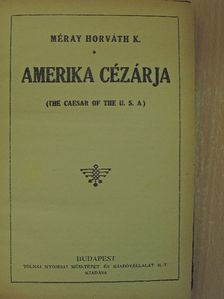 Méray-Horváth K. - Amerika cézárja [antikvár]