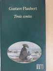 Gustave Flaubert - Trois Contes [antikvár]