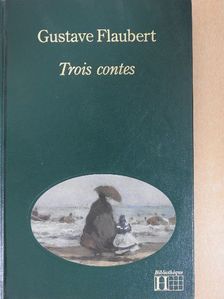 Gustave Flaubert - Trois Contes [antikvár]