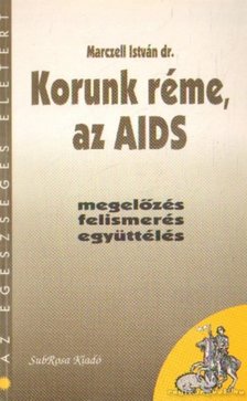 Marczell István dr. - Korunk réme, az AIDS [antikvár]