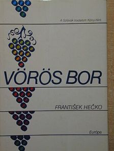 Frantisek Hecko - Vörös bor [antikvár]