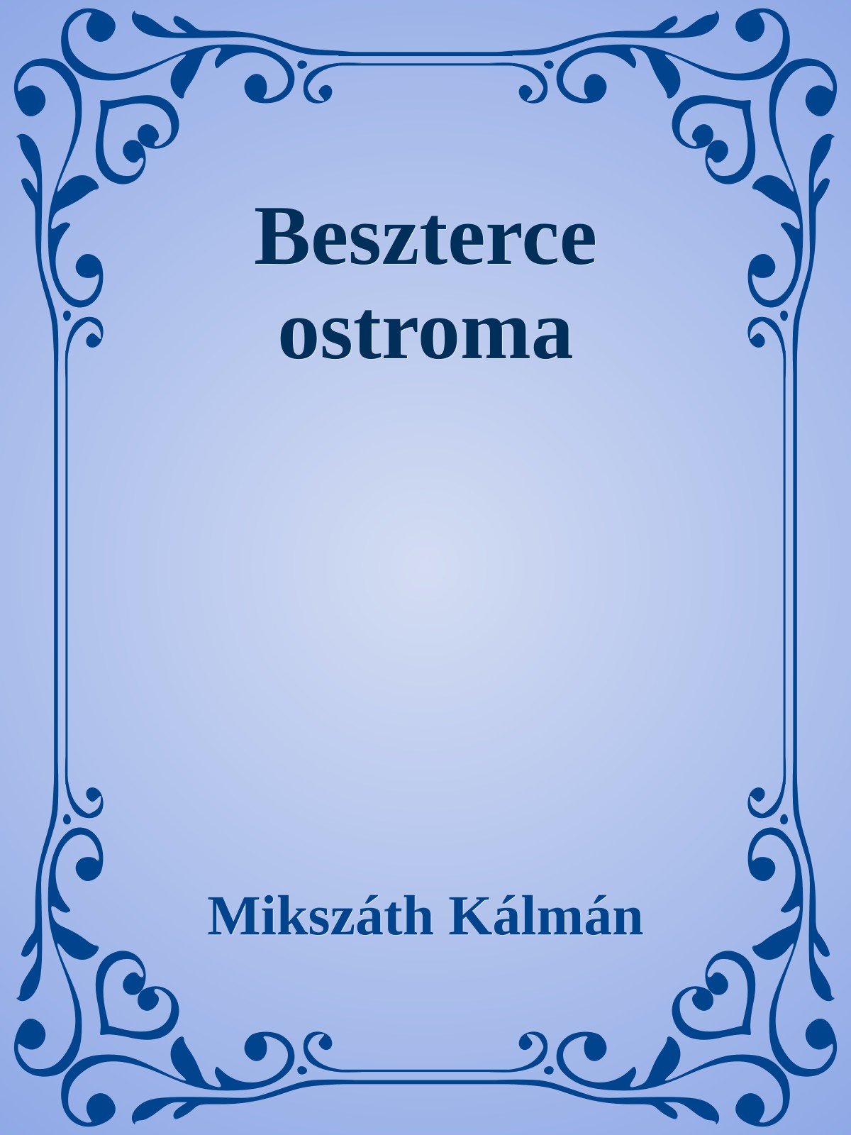 Mikszáth Kálmán - Beszterce ostroma [eKönyv: epub, mobi]