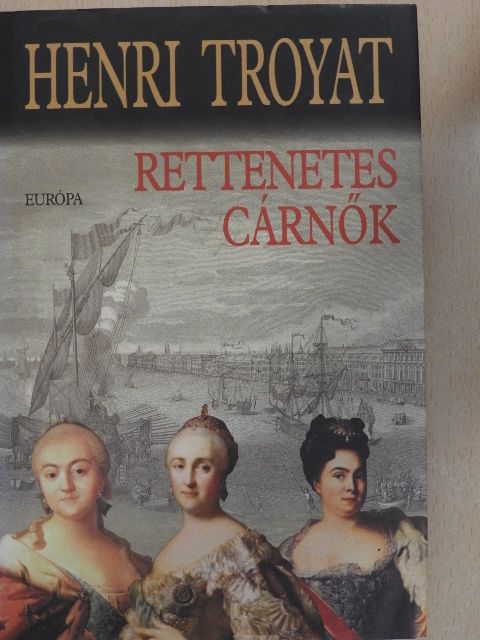 Henri Troyat - Rettenetes cárnők [antikvár]
